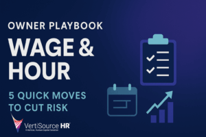 owner playbook wage and hour five quick moves to cut risk