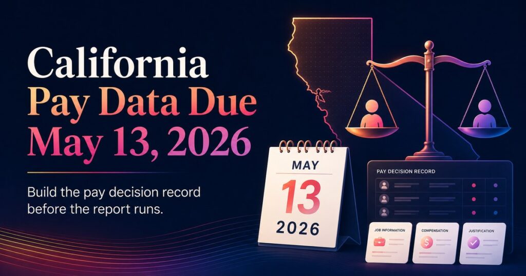 California pay equity compliance: pay data due May 13, 2026 — pay decision record framework